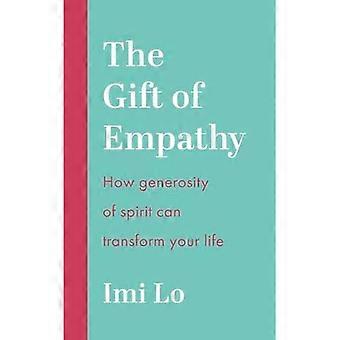 Le don de l’empathie : comment la générosité d’esprit peut transformer votre vie