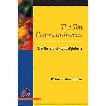 Ten Commandments The Reciprocity Of Faithfulness - Presbyterian Publishing Corpor - Paperback - en Book