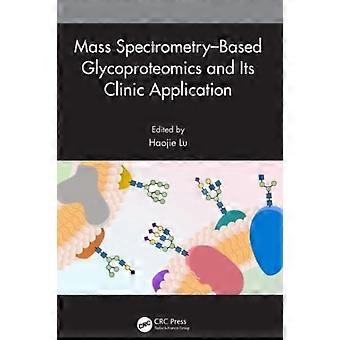 Mass Spectrometry-based Glycoproteomics And Its Clinic Application - Taylor & Francis Ltd