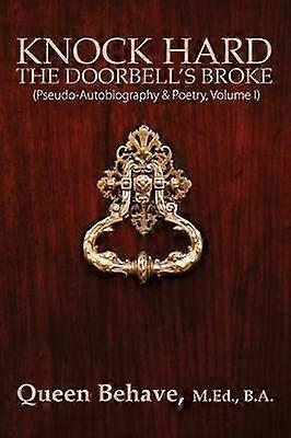 Knock Hard The Doorbell's Broke
