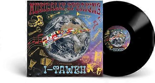 I-TAWEH - MUSICALLY SPEAKING [VINYL]