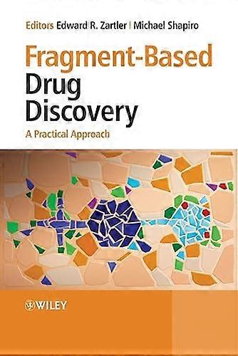 Fragment Based Drug Discovery: A Practical Approach
