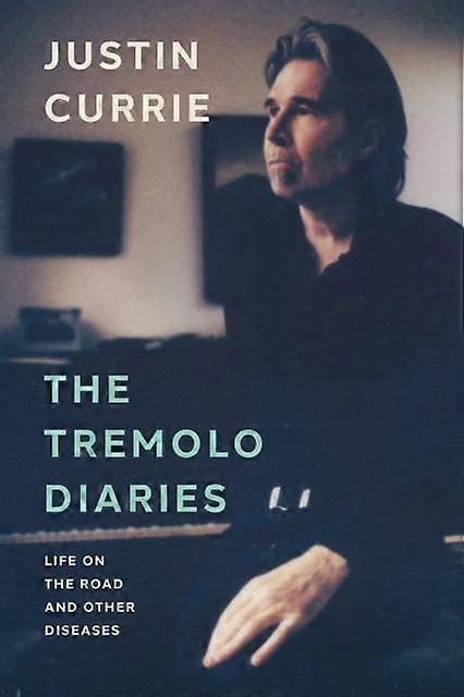 The Tremolo Diaries by Justin Currie Hardback Book