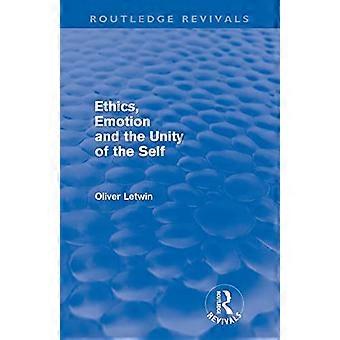 Ethiek, emotie en de eenheid van het zelf (Routledge Revivals)