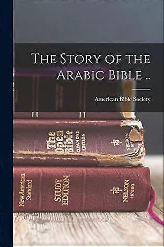 Geschichte der arabischen Bibeln . .