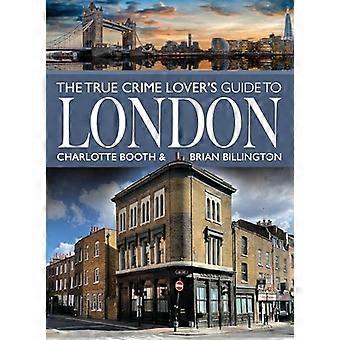 Der True Crime Lover's Guide für London