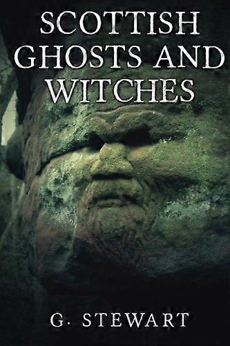 Scottish Ghosts and Witches (The Haunted Explorer)