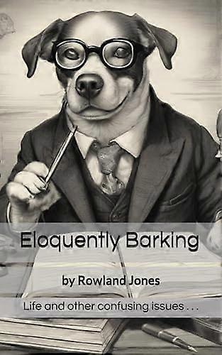 Eloquently Barking: Anecdotes, thoughts & observations.