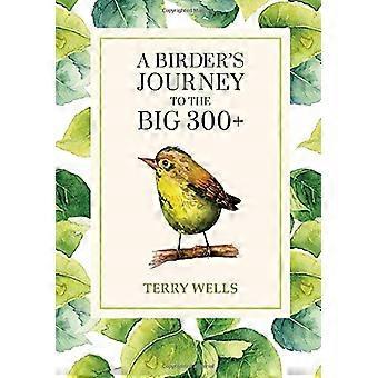 A Birder's Journey to the Big 300+