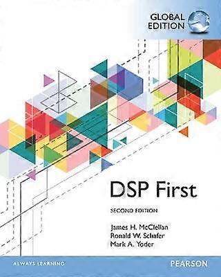 Digital Signal Processing First Global Edition