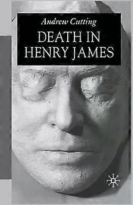Death In Henry James - A. Cutting
