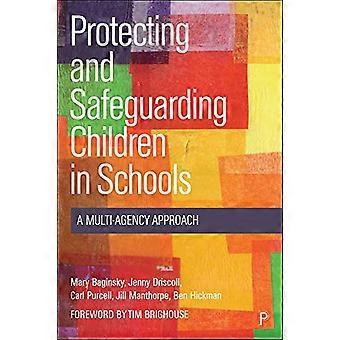Protecting and Safeguarding Children in Schools A Multi Agency Approach
