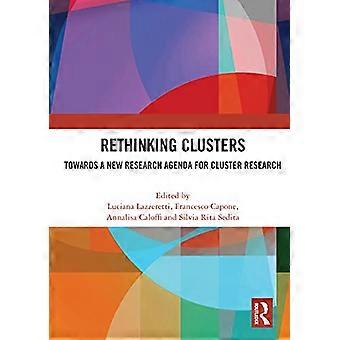 Rethinking Clusters Towards a New Research Agenda for Cluster Research