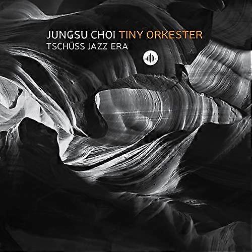 Jungsu Choi Tiny Orkester - Tschuss Jazz Era [CD]