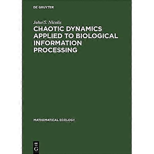Chaotic Dynamics Applied to Biological Information Processing