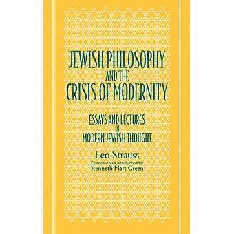 Jewish Philosophy And The Crisis Of Modernity Essays And Lectures In Modern Jewi - Leo Strauss - Paperback - English Book - History