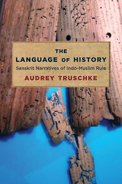 The Language Of History by Audrey Truschke Paperback Book