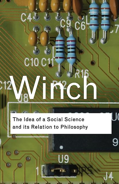 The Idea Of A Social Science And Its Relation To Philosophy by Peter Winch Paperback Book