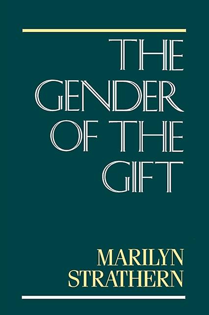 The Gender Of The Gift by Marilyn Strathern Paperback Book