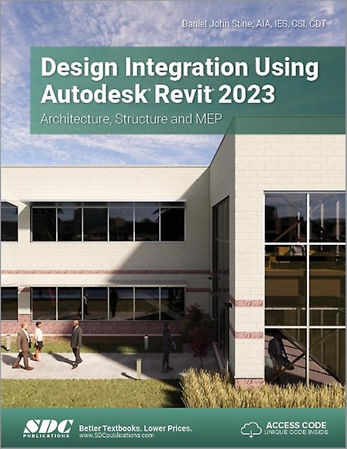 Design Integration Using Autodesk Revit 2023 - Daniel John Stine - Paperback - English Book - Technical design