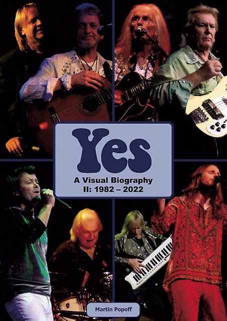 Yes A Visual Biography Ii 1982  2022 by Martin Popoff Hardback Book