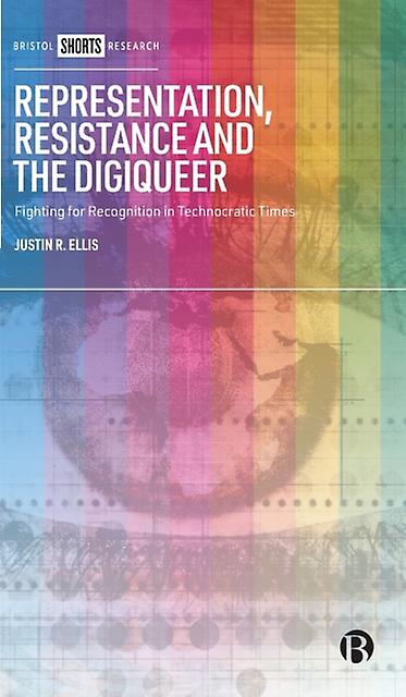 Representation Resistance And The Digiqueer by Justin The University of Newcastle Ellis Hardback Book