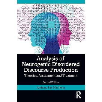 Analysis Of Neurogenic Disordered Discourse Production Theories Assessment An - Anthony Pak-Hin Kong