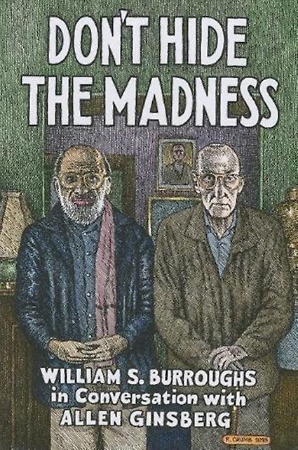 Dont Hide The Madness by William S. Burroughs Paperback Book