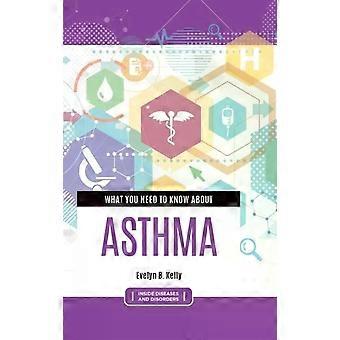 What You Need To Know About Asthma - Evelyn Kelly