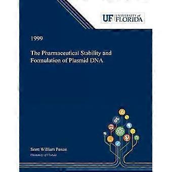 The Pharmaceutical Stability And Formulation Of Plasmid Dna - Scott Poxon