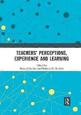 Teachersâ Perceptions Experience and Learning