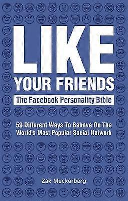 Like Your Friends: The Facebook Personality Bible