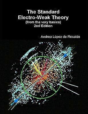 The Standard Electro-Weak Theory - 2nd Edition