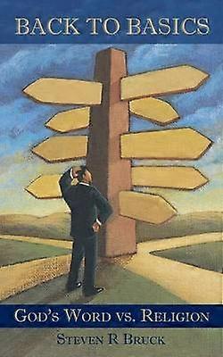 Back to Basics God's Word vs Religion