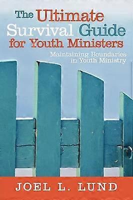 The Ultimate Survival Guide for Youth Ministers