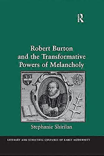 Robert Burton și puterile transformatoare ale melancoliei