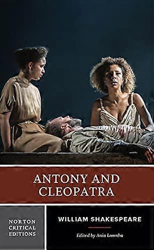 Antony and Cleopatra: A Norton Critical Edition