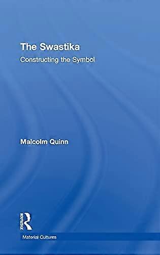 The Swastika: Constructing the Symbol