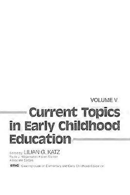 Current Topics in Early Childhood Education Volume 5