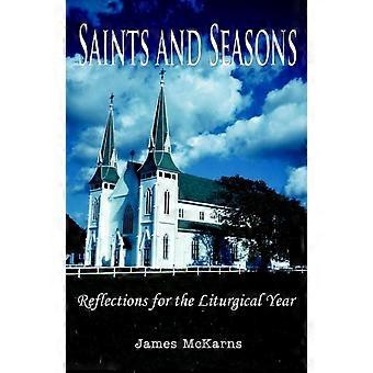 Saints And Seasonsreflections For The Liturgical Year - James McKarns - Paperback - en Book