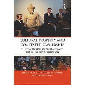 Cultural Property And Contested Ownership The Trafficking Of Artefacts And The Q - Taylor & Francis Ltd