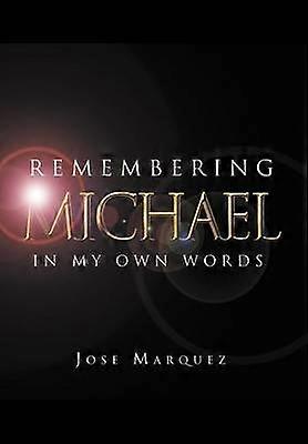 Remembering Michael In My Own Words
