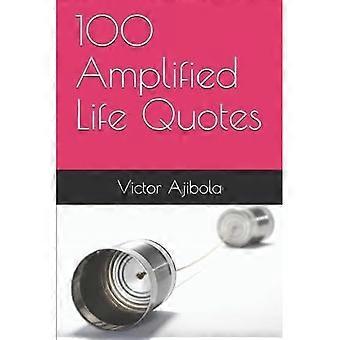 100 Amplified Life-citat