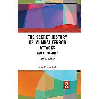 The Secret History of Mumbai Terror Attacks Fragile Frontiers