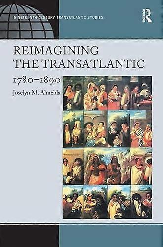 Reimagining the Transatlantic 1780 1890