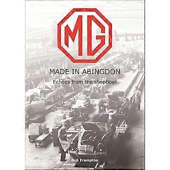 MG Made in Abingdon Echoes from the shopfloor