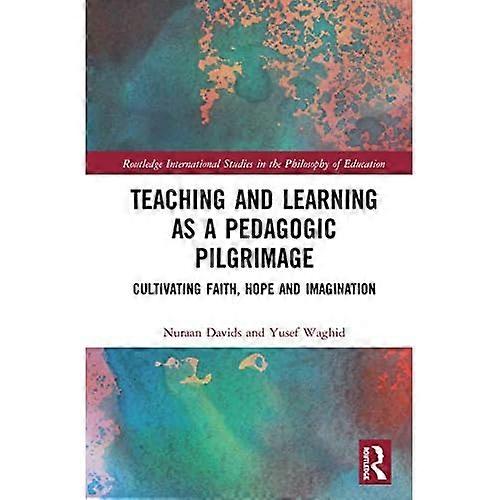Teaching and Learning as a Pedagogic Pilgrimage