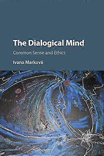 The Dialogical Mind: Commona Sense and Ethics