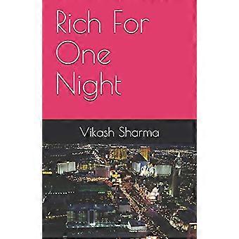 Rich For One Night: Historien om millionær - hans drømmer, kamp, svindel og comeback