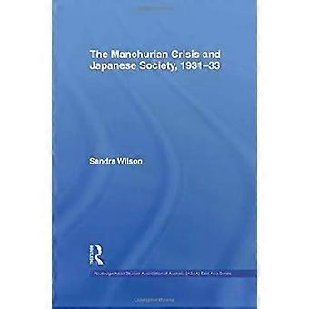 The Manchurian Crisis And Japanese Society 1931-33 - Sandra Wilson